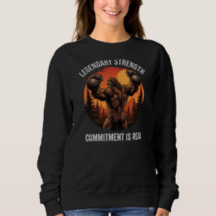 Legendary Strength Commitment Is Real Gym Life Sweatshirt