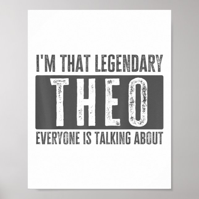 Legendary Theo First Name Funny Quote For Theo _1  Poster (Front)