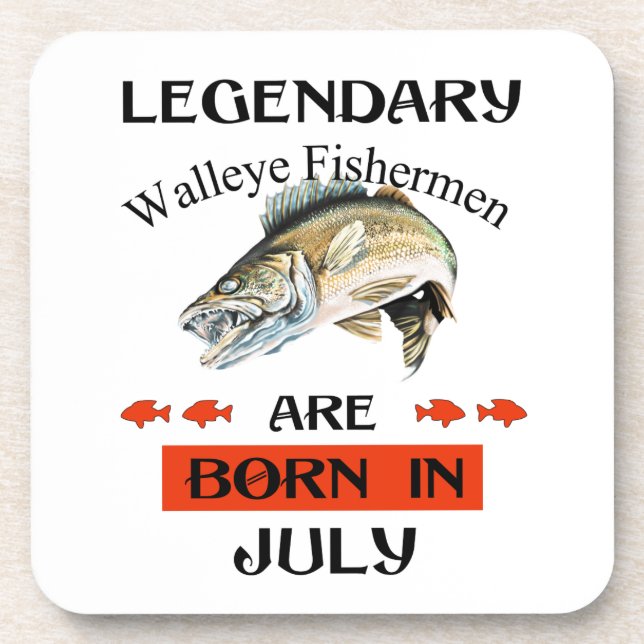 Legendary Walleye Fishermen Are Born in July Coaster (Front)