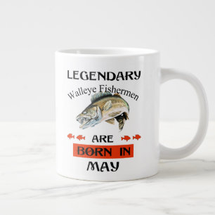 Legendary Walleye Fishermen Are Born in May Large Coffee Mug