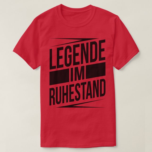Legende im ruhestand T-Shirt (Design Front)