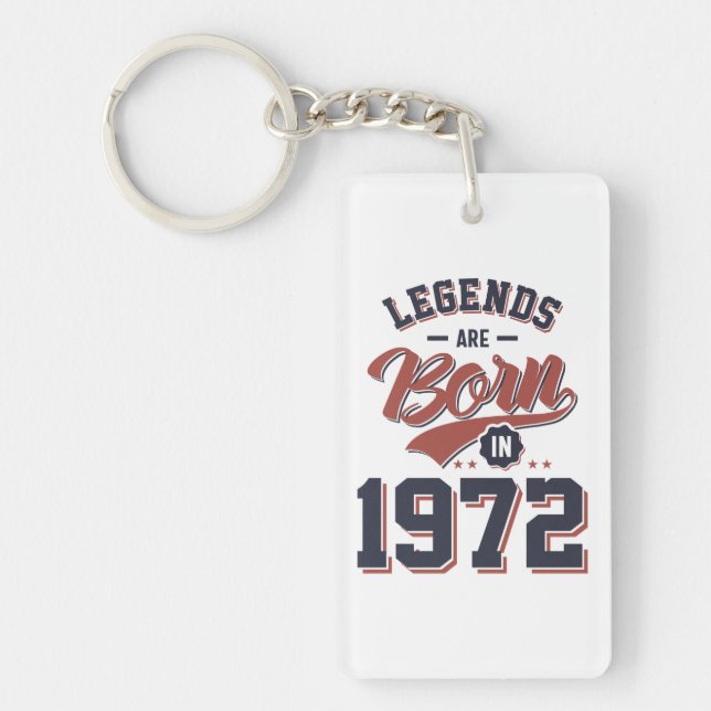 Legends Are Born in 1972 Birthday Gift Key Ring (Front)
