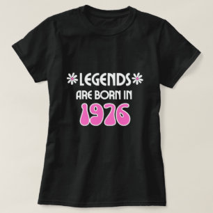 Legends Are Born In 1976 T-Shirt
