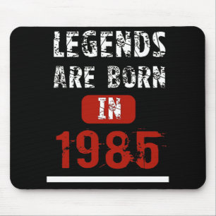 Legends Are Born In 1985 Mouse Mat
