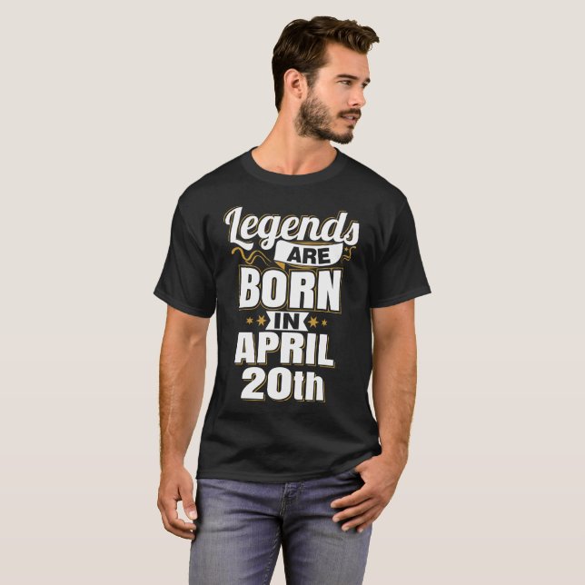 Legends are Born In April 20th T-Shirt (Front Full)