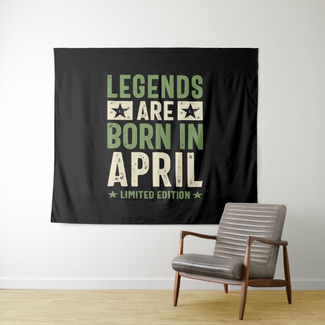 Legends are Born in April - April Birthday Tapestry (In Situ (Horizontal))