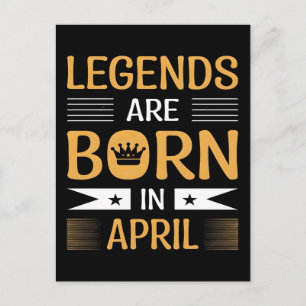 Legends Are Born In April Quotes For Legends Holiday Postcard