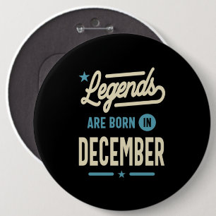 Legends are Born in December - December Birthday 6 Cm Round Badge