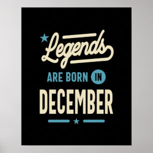 Legends are Born in December - December Birthday Poster