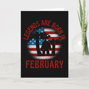 Legends Are Born In February Bigfoot Card