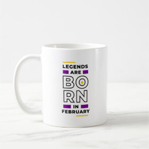 Legends are born in February Coffee Mug