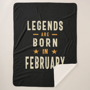Legends are Born in February - February Birthday Sherpa Blanket