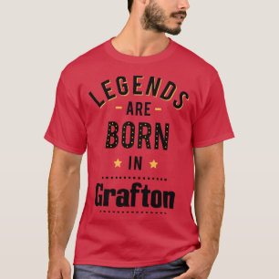 Legends Are Born In Grafton 1 T-Shirt
