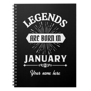 Legends Are Born In January Notebook