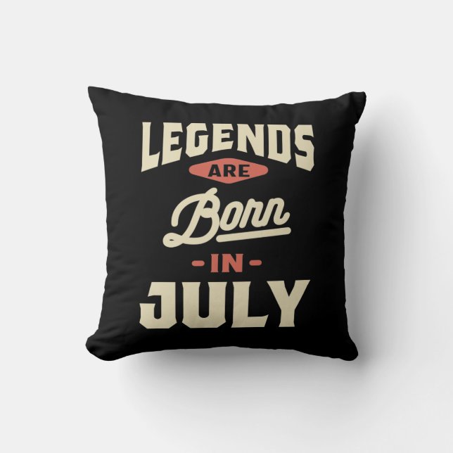 Legends are Born in July - July Birthday Cushion (Front)