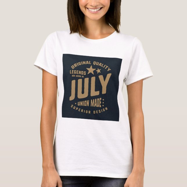Legends Are Born in July Original Quality T-Shirt (Front)