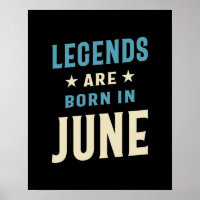 Legends are Born in June - June Birthday