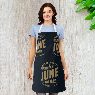 Legends Are Born in June Original Quality Apron