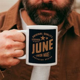 Legends Are Born in June Original Quality Coffee Mug