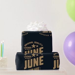 Legends Are Born in June Original Quality Wrapping Paper