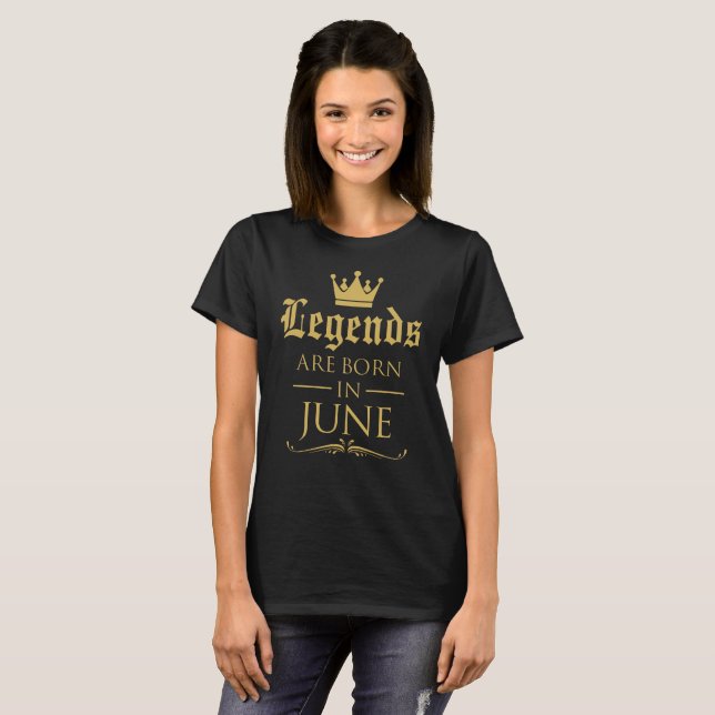 Legends are born in June T-Shirt (Front Full)