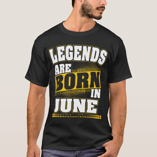 legends are born in june T-Shirt (Front)