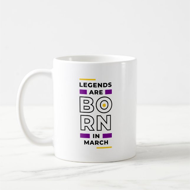 Legends are born in March Coffee Mug (Left)