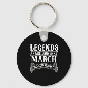Legends are born in march limited edition birthday key ring