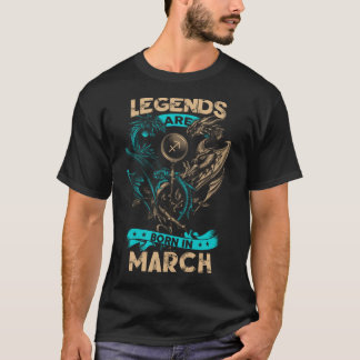 Legends Are Born In March T-Shirt
