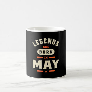 Legends are Born in May - May Birthday Coffee Mug