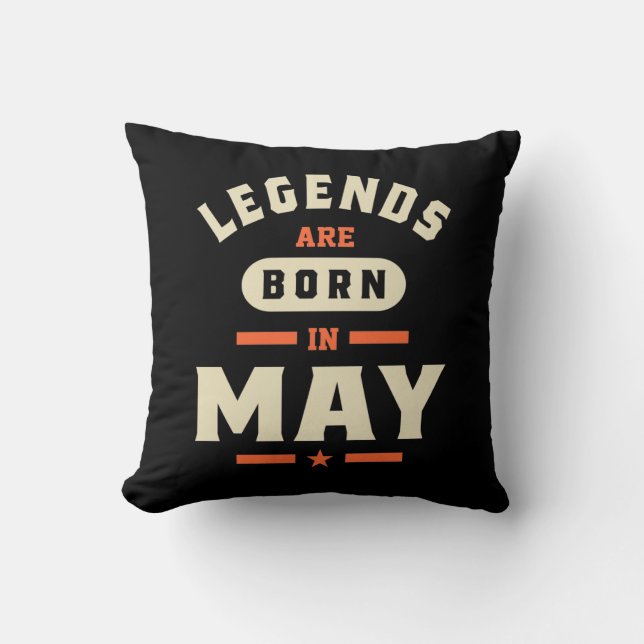Legends are Born in May - May Birthday Cushion (Front)