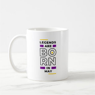 Legends are born in May Mug