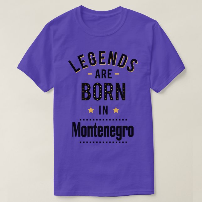 Legends Are Born In Montenegro T-Shirt (Design Front)