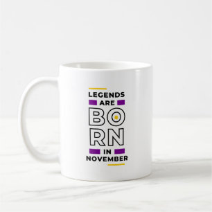 Legends are born in November Coffee Mug
