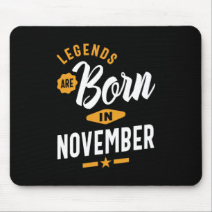 Legends Are Born In November Mouse Mat