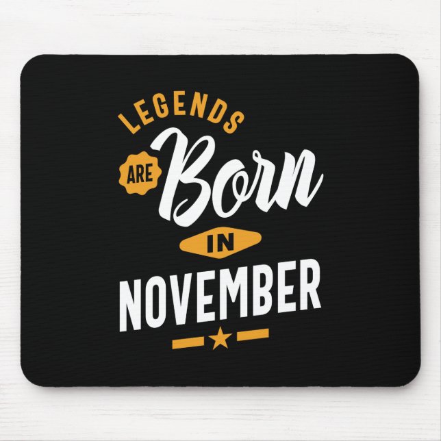 Legends Are Born In November Mouse Mat (Front)
