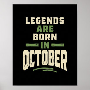 Legends are Born in October - October Birthday Poster