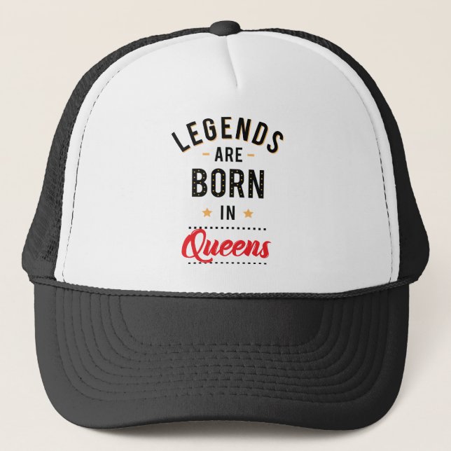 Legends Are Born In Queens Trucker Hat (Front)