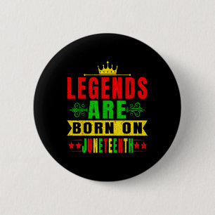 Legends Are Born On Juneteenth Birthday Party 19th 6 Cm Round Badge