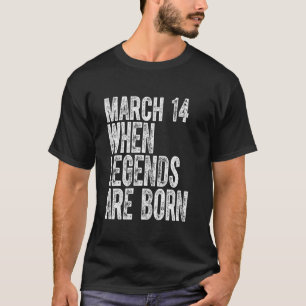 Legends Are Born On March 14th Birthday Vintage 14 T-Shirt