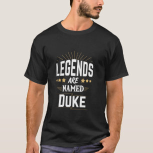 Legends Are Named Duke T-Shirt