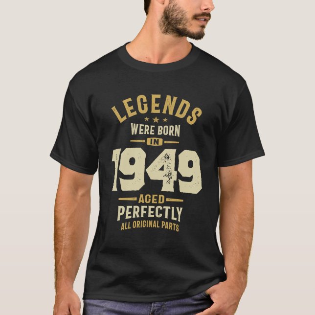 Legends Born 1949 74 Birthday T-Shirt (Front)