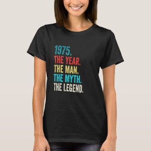 Legends Born In 1975 Man 47 Year Old 47th Birthday T-Shirt