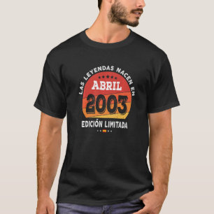 Legends Born In April 2003 19th Birthday 19 Years T-Shirt