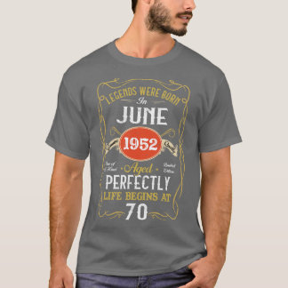 Legends Born In June 1952 70th Birthday 70 Years O T-Shirt
