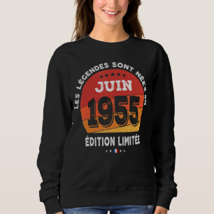 Legends Born In June 1955 67th Birthday 67 Years O Sweatshirt