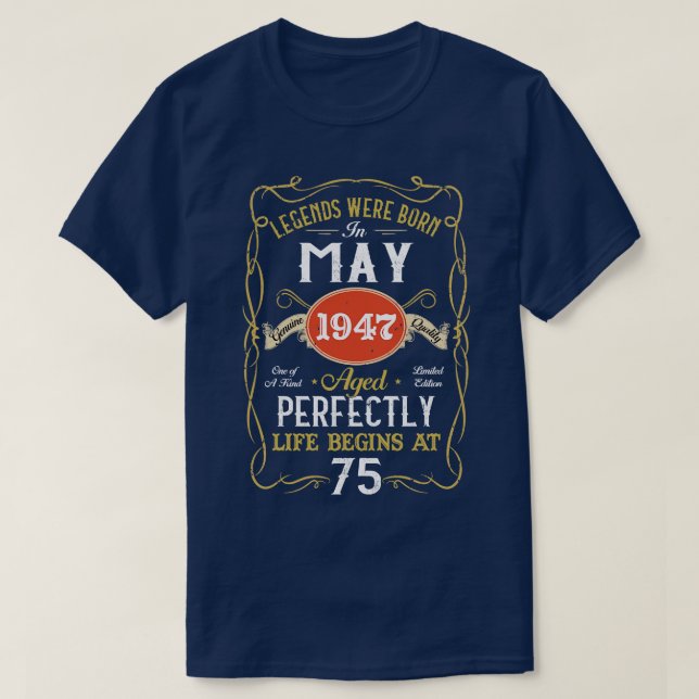 Legends Born In May 1947 75th Birthday 75 Years Ol T-Shirt (Design Front)