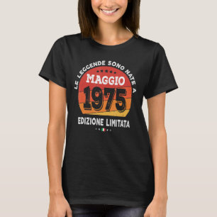 Legends Born In May 1975 47th Birthday 47 Years Ol T-Shirt