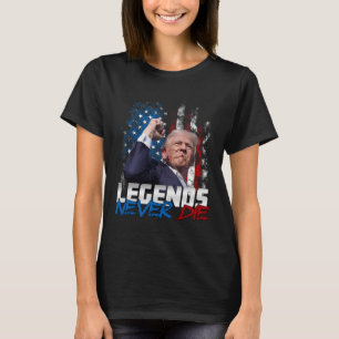 Legends Never Die - President Donald J. Trump  T-Shirt
