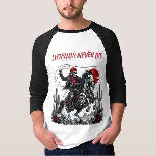 LEGENDS NEVER DIE – Skeleton Cowboy Riding Horse T-Shirt